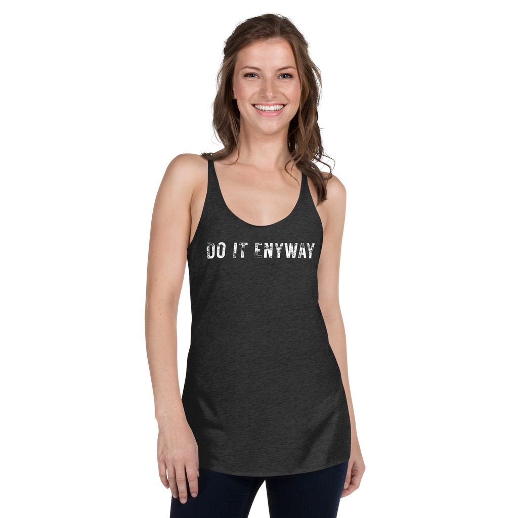 DO IT ENYWAY - Women's Racerback Tank